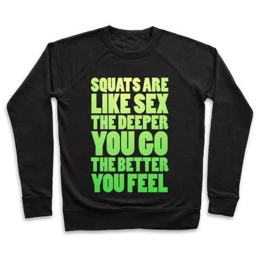 SQUATS ARE like SEX CREWNECK SWEATSHIRT